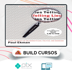 Telling Lies: Clues to Deceit in the Marketplace, Politics, and Marriage - Paul Ekman [INGLÊS]
