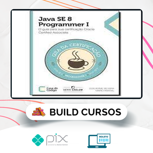 Java Se 7 Programmer | O Guia Para Sua Certificação Oracle Certified Associate - Casa do Código