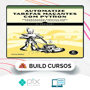 Automatize Tarefas Maçantes Com Python: Programação Prática Para Verdadeiros Iniciantes - Novatec