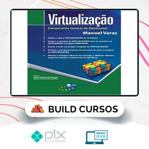 Virtualização: Componente Central do Datacenter - Manoel Veras