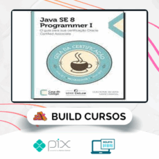 Java Se 7 Programmer | O Guia Para Sua Certificação Oracle Certified Associate - Casa do Código